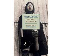 The Dead Girl Revised Edition - Melanie Thernstrom - NYRB Classics - ebook (ePub) - Livre
