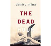 The Dead Hour Denise Mina (Auteur)