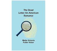 The Dead Letter An American Romance