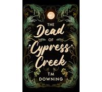 The Dead of Cypress Creek: A Young Adult Paranormal Romance
