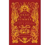 The Dead of Summer: Strange Tales of May Eve and Midsummer