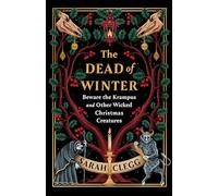 The Dead of Winter: Beware the Krampus and Other Wicked Christmas Creatures