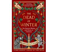 The Dead of Winter: The Demons, Witches and Ghosts of Christmas
