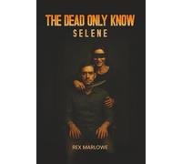 The Dead Only Know Selene