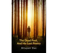The Dead Poet, And His Lost Poetry