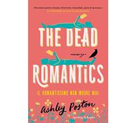 The dead romantics. Il romanticismo non muore mai