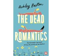 The Dead Romantics: La nouvelle romance contemporaine paranormale d'Ashley Poston
