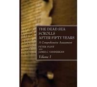 The Dead Sea Scrolls After Fifty Years, Volume 1