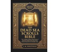 THE DEAD SEA SCROLLS BIBLE - Large Print Annotated Edition: The Complete Hidden Manuscripts of Qumran: Temple Scroll, War Scroll, Book of Giants & the Forbidden Texts, with Commentary and Study Guide