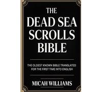 The Dead Sea Scrolls Bible: The Oldest Known Bible Translated for the First Time into English (Grapevine Press)