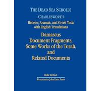The Dead Sea Scrolls: Hebrew, Aramaic, And Greek Texts With English Translations: Damascus Document II, Some Works Of The Torah, And Related Documents (3)