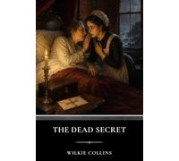 The Dead Secret: A Classic Victorian Mystery