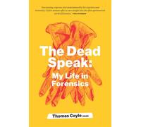 The Dead Speak My life in forensics - Thomas Coyle - Allen & Unwin - ebook (ePub) - Livre
