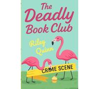 The Deadly Book Club: Murder, Muffins, and Flamingos