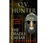 The Deadly Caesar: A Novel of the Late Roman Empire