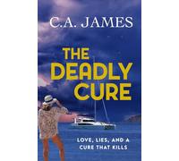 The Deadly Cure: Love, Lies, and a Cure that Kills