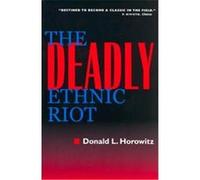 The Deadly Ethnic Riot Donald L. Horowitz (Auteur)