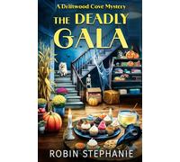 The Deadly Gala: A Driftwood Cove Mystery