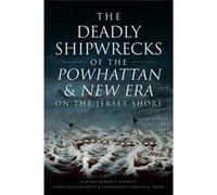 The Deadly Shipwrecks Of The Powhattan & New Era On The Jersey Shore