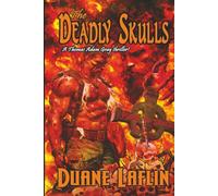 The Deadly Skulls: A Thomas Adam Gray Thriller