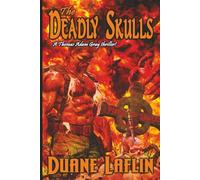 The Deadly Skulls: A Thomas Adam Gray Thriller