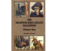 The Deadwood Dick Library Collection - Volume One