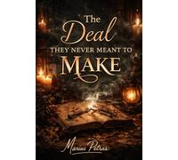 The Deal They Never Meant to Make: A Dark Romantasy/Fantasy Novel