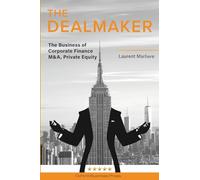 The DealMaker: The Business of Corporate Finance M&A, Private Equity