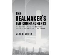 The Dealmaker's Ten Commandments - [Version Originale] Jeff B Cohen (Auteur)