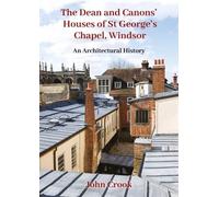 The Dean And Canons' Houses Of St George's Chapel, Windsor