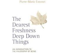 The Dearest Freshness Deep Down Things Pierre-Marie Emonet (Auteur)