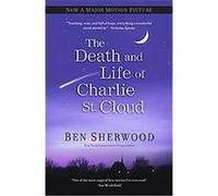 The Death And Life Of Charlie St. Cloud Ben Sherwood (Auteur)