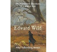 The Death And Life Of Edward Wild