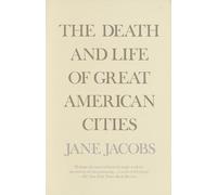 The Death and Life of Great American Cities