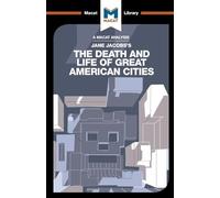 Martin Fuller – The Death and Life of Great American Cities – Analyse de l'ouvrage de Jane Jacobs