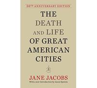 The Death and Life of Great American Cities (50th Anniversary Edition) (Modern Library) 50 Anv edition