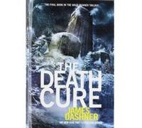The Death Cure: Book Three of the Maze Runner Series