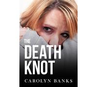 The Death Knot - Carolyn Banks - Running Wild Press - ebook (ePub) - Livre