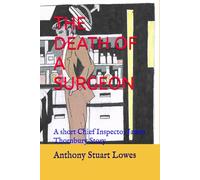 THE DEATH OF A SURGEON: A short Chief Inspector James Thornbury Story