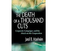 The Death of a Thousand Cuts Jarol B. Manheim (Auteur)