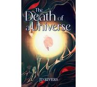 The Death of a Universe - JD Rivers - JD Rivers - ebook (ePub) - Livre