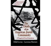 The Death of an American Jewish Community Hillel Levine, Lawrence Harmon (Auteur)