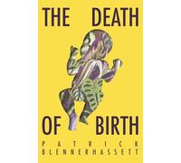 The Death of Birth