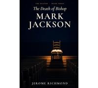 The Death of Bishop Mark Jackson