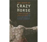 The Death of Crazy Horse: A Tragic Episode in Lakota History