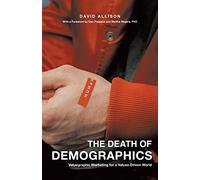 The Death of Demographics: Valuegraphic Marketing for a Values-Driven World