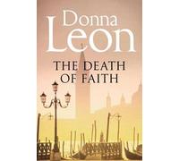 The Death of Faith (Commissario Brunetti 06) by Leon, Donna (2012) Paperback