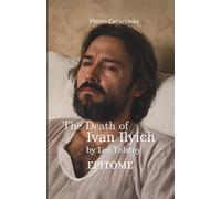 THE DEATH OF IVAN ILYICH by Leo Tolstoy: Epitome