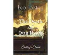 The Death of Ivan Ilyich: Tolstoy's Classic