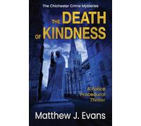 The Death of Kindness: A Police Procedural Thriller